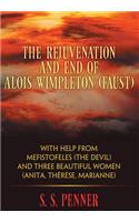 The Rejuvination and End of Alois Wimpleton (Faust) with Help from Mefistofeles (the Devil), and Three Beautiful Women (Anita, Therese, Marianne)