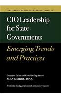 CIO Leadership for State Governments Emerging Trends & Practices: Emerging Trends and Practices