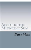 Afoot in the Midnight Sun