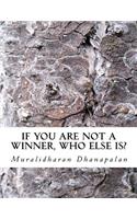 If YOU are not a winner, who else is?: Life lessons for Hapiness & Unlimited joy(English)