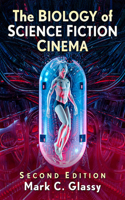 The Biology of Science Fiction Cinema, 2d ed.