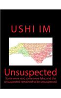 Unsuspected: Some Where Real, Some Where Fake, and the Unsuspected Remained to Be Unsuspected