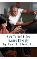 How To Get Video Games Cheaply