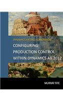 Configuring Production Control Within Dynamics AX 2012