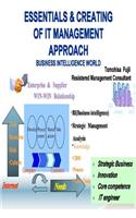 Essentials & Creating of IT Management Approach: 7 steps and the 4 corner viewpoint of the practice which leads IT management to the success