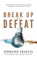 Break Up with Defeat