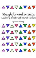 Straightforward Serenity: A Coloring Book for Left-Brained Thinkers