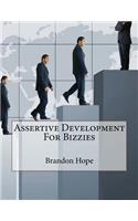 Assertive Development For Bizzies