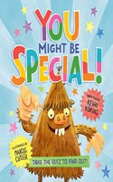 You Might Be Special!