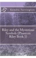 Riley and the Mysterious Symbols (Phantom Riley Book 1)