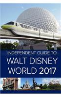 The Independent Guide to Walt Disney World 2017