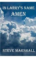 In Larry's Name, Amen