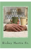 Keys to Experiencing Marital Bliss!