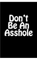 Don't Be An Asshole