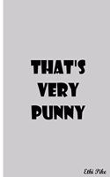 That's Very Punny - Gray Notebook / Extended Lines / Soft Matte Cover: An Ethi Pike Collectible Journal: Humor