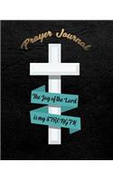 Prayer Journal: The Joy of The Lord Is My Strength: 8" x 10" Large Bible Study Journal To Write In