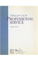 Making the Case for Professional Service
