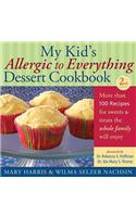 My Kid's Allergic to Everything Dessert Cookbook