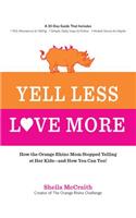 Yell Less, Love More