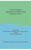 Enormous, Immensely Complicated Intervention