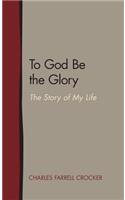 To God Be the Glory