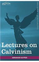 Lectures on Calvinism