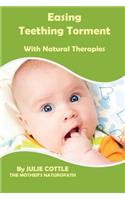 Easing Teething Torment With Natural Therapies