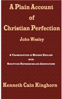 Plain Account of Christian Perfection as Believed and Taught by the Reverend Mr. John Wesley