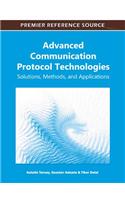 Advanced Communication Protocol Technologies: Solutions, Methods, and Applications