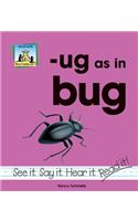 Ug as in Bug