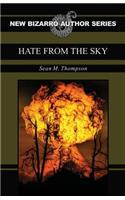 Hate From The Sky (New Bizarro Author Series)