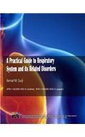 Practical Guide to Respiratory System and its Related Disorders