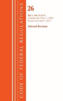 Code of Federal Regulations, Title 26 Internal Revenue 1.908-1.1000, Revised as of April 1, 2017: (Code of Federal Regulations, Title 26 Internal Revenue)