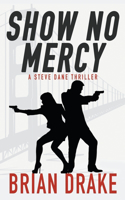 Show No Mercy: A Steve Dane Thriller(5 Steve Dane)