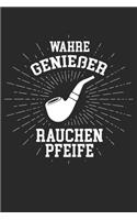 Wahre Genießer Rauchen Pfeife: Notizbuch/Tagebuch/Organizer/120 Linierte Seiten/ 6x9 Zoll