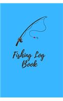 Fishing Log Book: Fishing Journal: Fishing Log Book for Kids and Adults - Track your experiences, records or notes about food fishing spots.