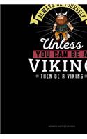 Always Be Yourself Unless You Can Be A Viking Then Be A Viking: Sermon Notes Journal