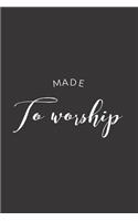 Made To Worship