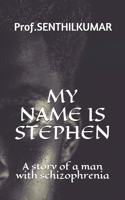 My Name Is Stephen: A man with schizophrenia