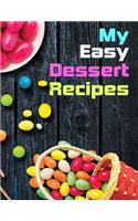 My Easy Dessert Recipes. Create Your Own Collected Recipe Book. Blank Recipe Book to Write in. Document all Your Special Recipes and Notes for Your Favorite.