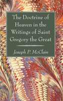 Doctrine of Heaven in the Writings of Saint Gregory the Great