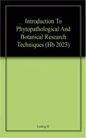 Introduction To Phytopathological And Botanical Research Techniques (Hb 2023)
