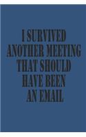 I Survived Another Meeting That Should Have Been An Email Dot Graph paper
