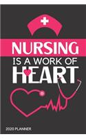 Nursing is a work of heart. Planner 2020: Blank daily and weekly calendar 2020 to organize your life day by day! Perfect gift for nurses. Beautiful cover design.