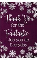 Thank you for the fantastic job you do every day.