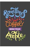 Sometimes I Like Coffee More Than People