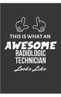 This Is What An Awesome Radiologic Technician Looks Like Notebook