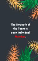 The Strength of the Team is each Individual Member