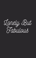 Lonely But Fabulous