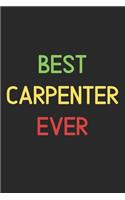 Best Carpenter Ever: Lined Journal, 120 Pages, 6 x 9, Funny Carpenter Notebook Gift Idea, Black Matte Finish (Best Carpenter Ever Journal)